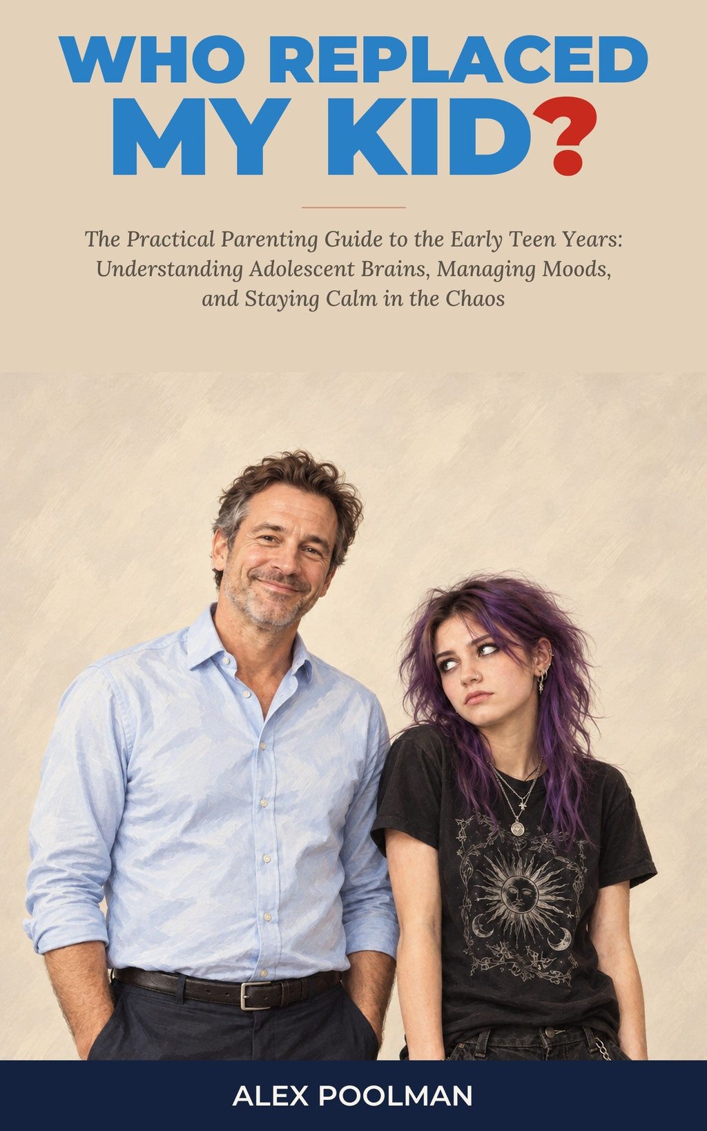 Who Replaced My Kid? funny parenting book cover – father & daughter