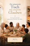 An unserem Tisch mit unserem Glauben — Islamische Ausgabe