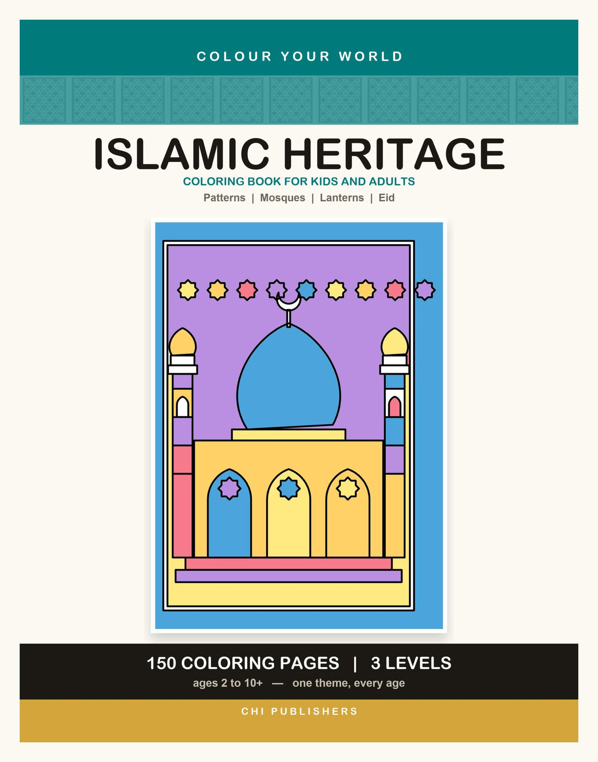 Cover of the Islamic Heritage Coloring Book for Kids and Adults, 150 pages, 3 levels