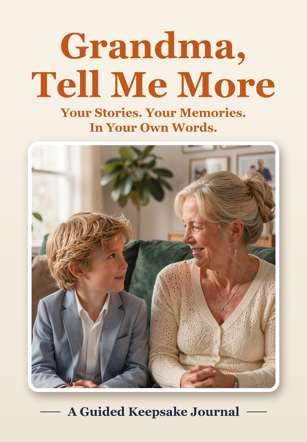 Grandma, Tell Me More — Your Own Photo Cover